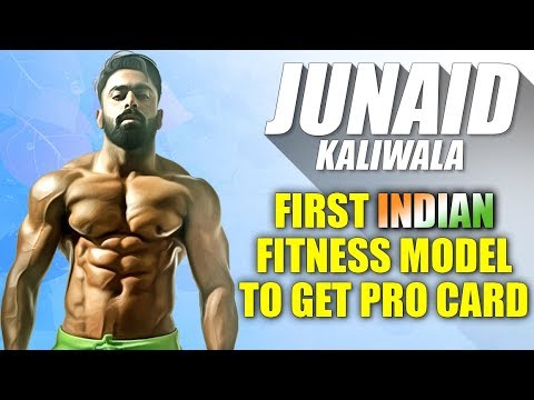 Junaid Kaliwala Biography | First Indian Fitness model to get PRO CARD