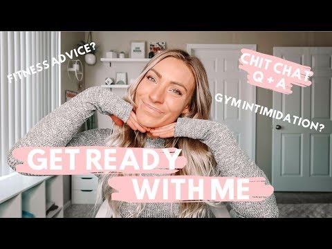 GRWM Q&A Chit Chat  ||  my fitness tips + advice, rest days, and more!!!