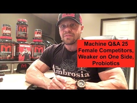 Machine Q&A 25 | Female Competitors, Weaker on One Side, Probiotics | Tiger Fitness