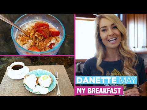 What I Eat For Breakfast | Danette May