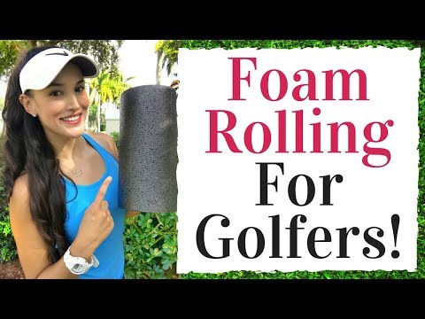 Foam Rolling For Golfers – Golf Fitness Tips