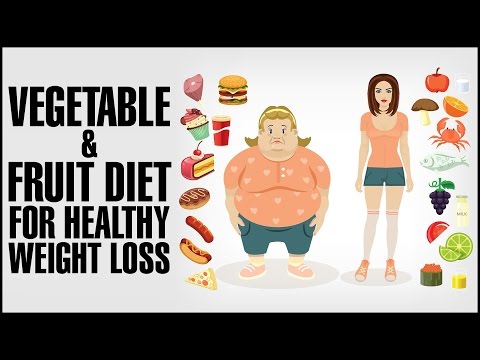 BENEFITS OF VEGETABLE & FRUIT DIET For Weight Loss & Healthy Skin