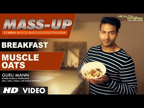 MASS UP- Meal 01 | MUSCLE OATS Breakfast | Designed & Created by Guru Mann