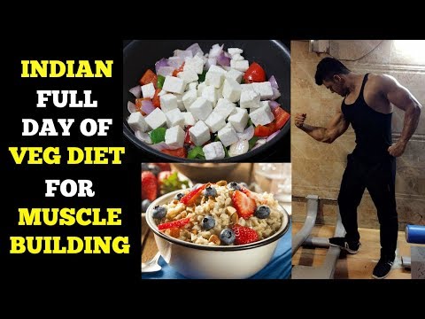 Full Day Diet Plan For Vegetarians | Muscle Building Diet