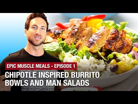 Epic Muscle Meals Ep. 1: Chipotle Inspired Burrito Bowls and “Man Salads”