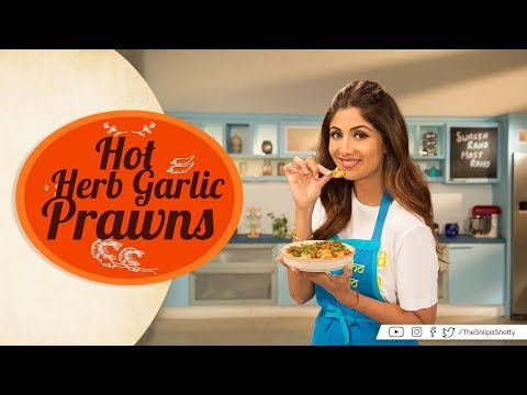 Hot Herb Garlic Prawns | Shilpa Shetty Kundra | Nutralite | Healthy Recipes | The Art Of Loving Food