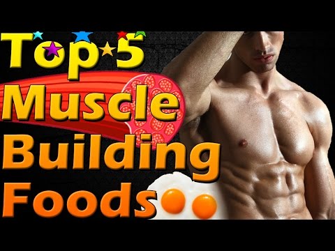 Top 5 Muscle Building Foods | What to Eat to Gain Muscle | Muscle Mass Building Diet | Bodybuilding