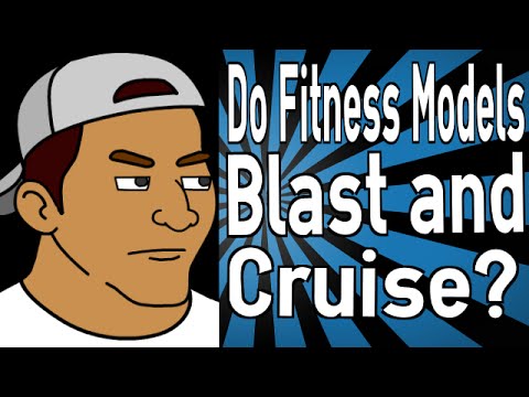 Do Fitness Models Blast and Cruise?