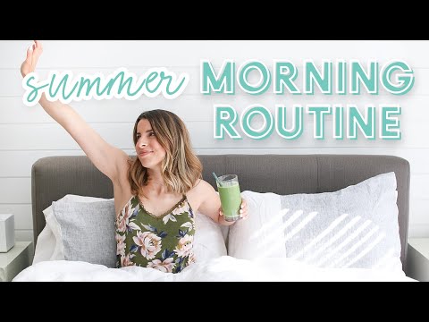 Healthy Summer Morning Routine 2019