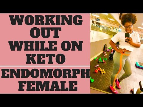WORKING OUT WHILE ON KETO DIET I ENDOMORPH FEMALE