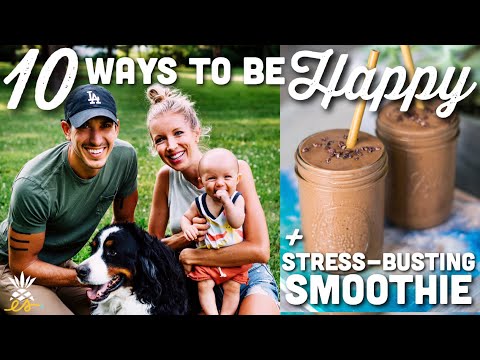 10 Healthy Habits To Be Happier + Anti-Stress Smoothie Recipe