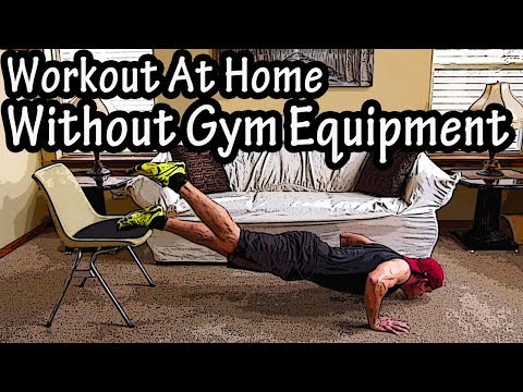 How To Workout At Home Without Gym Equipment Or Weights – How To Exercise At Home Without Equipment