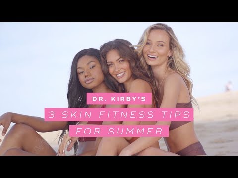 3 Skin Fitness Tips For Summer | Dr. Kirby at LaserAway