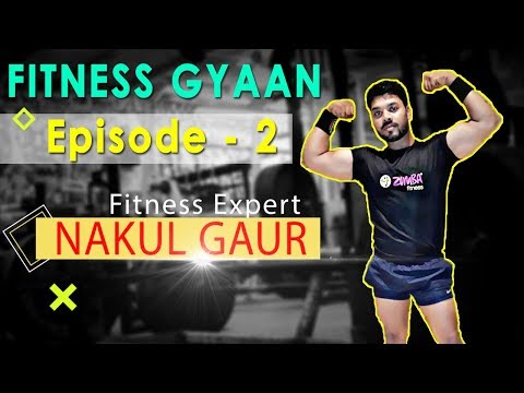 GYM Trainer Interview-  Fitness Trainer Mr. Nakul Gaur || Fitness Tips || FITNESS GYAAN EP- 2