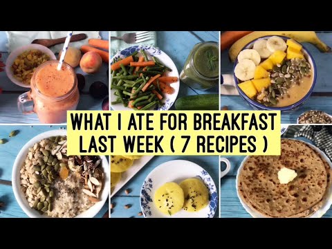 What I Ate for Breakfast Last Week | 7 Quick & Easy Healthy Veg Breakfast Recipes | Weight Loss