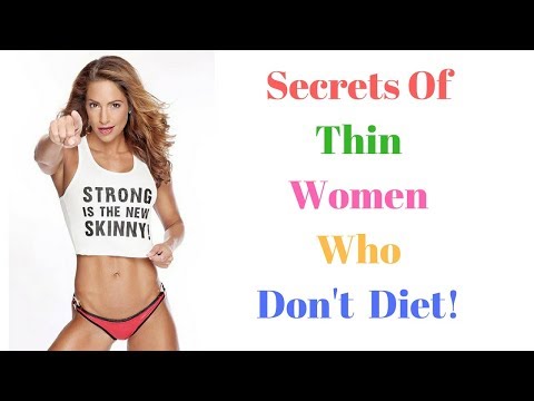 How to Be Skinny – Secrets of Thin Women Who Don’t Diet! [How To Become Skinny]