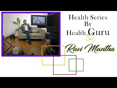 Diet || Wellness || Nutrition || Fitness || A Health Series by Health Guru Ravi Mantha