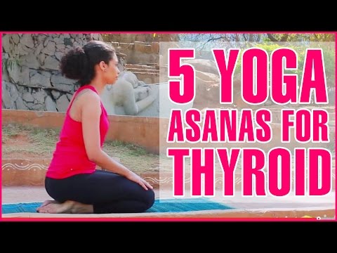 5 Quick Yoga Poses For THYROID Problems & Disorders