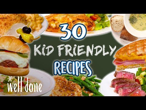 30 Easy Recipes Kids Will Love | Kid Friendly Recipe Super Comp | Well Done