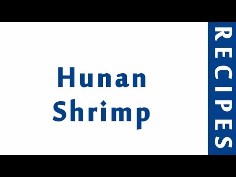Hunan Shrimp | POPULAR RECIPES | RECIPES LIBRARY | MY RECIPES