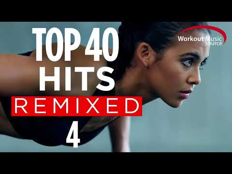 Workout Music Source // Top 40 Hits Remixed 4 (60 Minute Non-Stop Workout Mix // 128 BPM