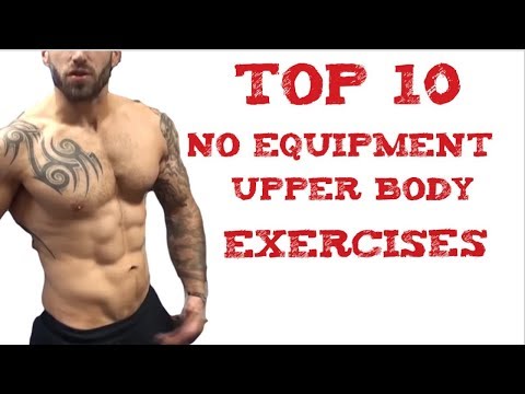 Top 10 No Equipment Upper body exercises