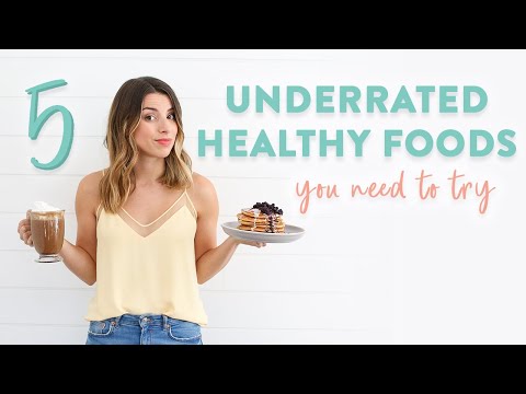 5 Underrated Healthy Foods that you MUST TRY!