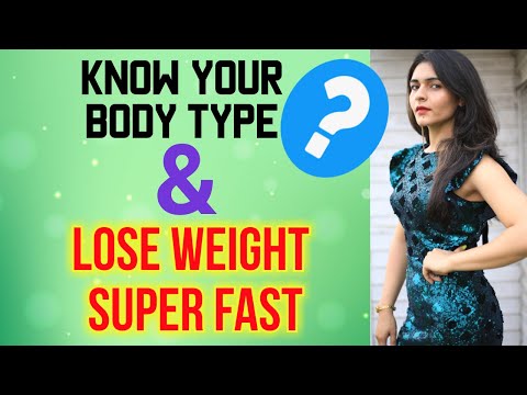 LOSE WEIGHT FAST : Diet Plan For Weight Loss ( BODY TYPES )