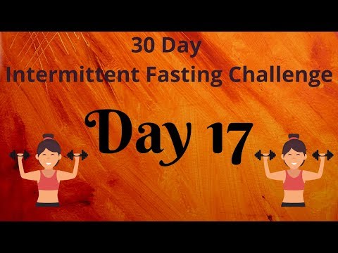 Day 17 || 30 Day Intermittent Fasting Challenge || Exercise and Diet Plan