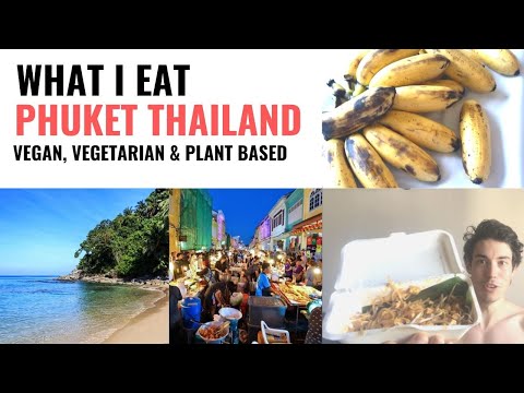 WHAT I EAT In A Day – PHUKET Thailand – Vegan / Vegetarian / Plant Based – Cheap & Healthy Food