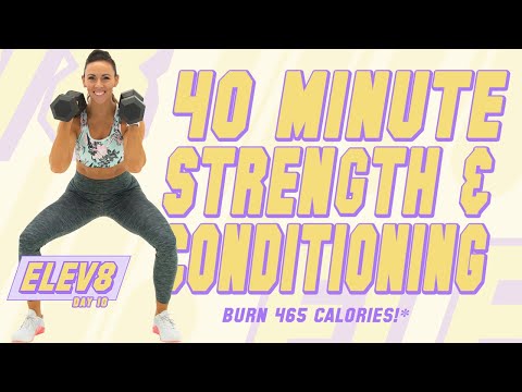 40 Minute Strength and Conditioning Workout! ?Burn 465 Calories!* ?The ELEV8 Challenge | Day 10