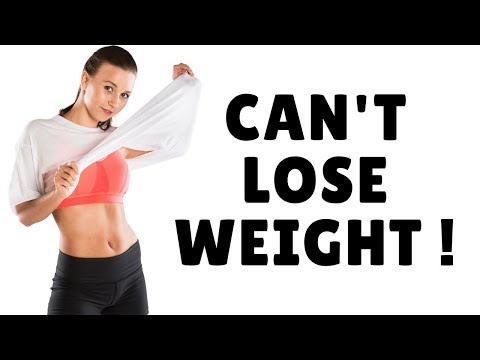 why can’t You lose weight with diet and exercise?10 Reasons You Still Can’t Lose The Weight.
