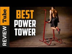 ✅Power Tower: Best Power Tower 2019 (Buying Guide)