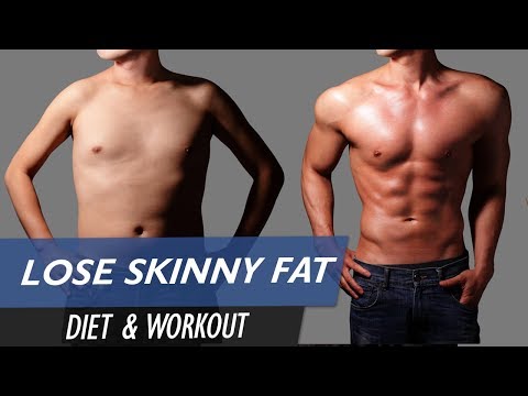 How To Lose Skinny Fat And Build Muscle (Diet & Workout)