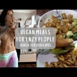 EASY VEGAN MEALS FOR LAZY PEOPLE || 4 Recipes I LOVE